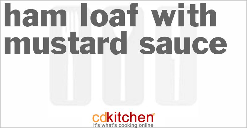 Ham Loaf With Mustard Sauce - CDKitchen.com