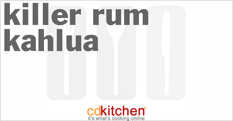 Killer Rum Kahlua - CDKitchen.com