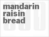 Mandarin Raisin Bread Recipe