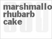 recipe for marshmallow rhubarb cake