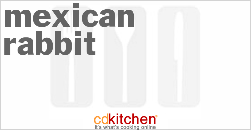 Mexican Rabbit - CDKitchen.com