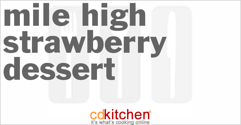 Mile High Strawberry Dessert - CDKitchen.com
