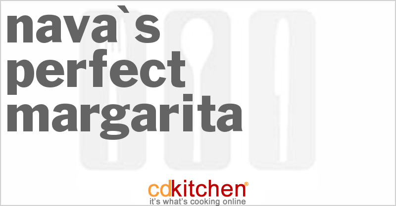 Nava's Perfect Margarita - CDKitchen.com