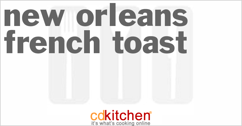 New Orleans French Toast - CDKitchen.com