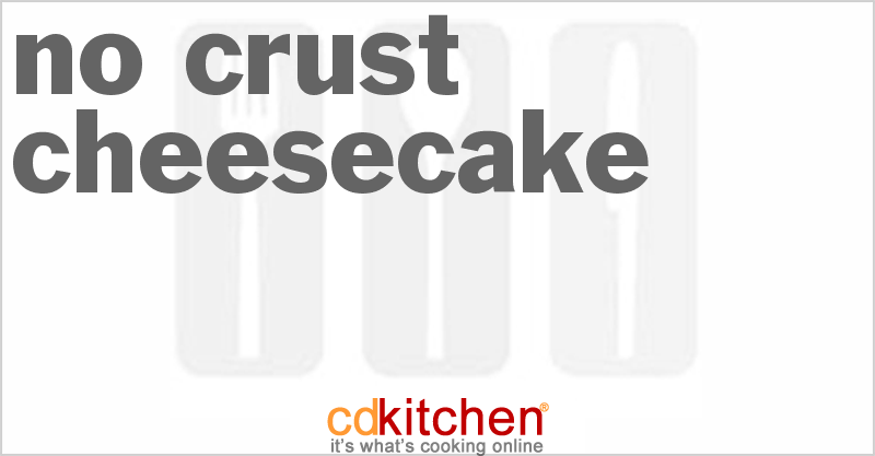No Crust Cheesecake - CDKitchen.com