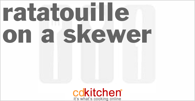 Ratatouille on a Skewer - CDKitchen.com