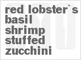 Red Lobster's Basil Shrimp Stuffed Zucchini image