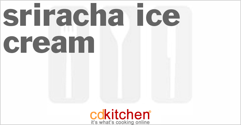Sriracha Ice Cream - CDKitchen.com