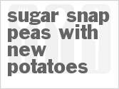 recipe for sugar snap peas with new potatoes