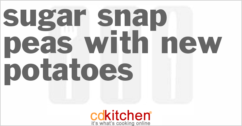 Sugar Snap Peas With New Potatoes - CDKitchen.com