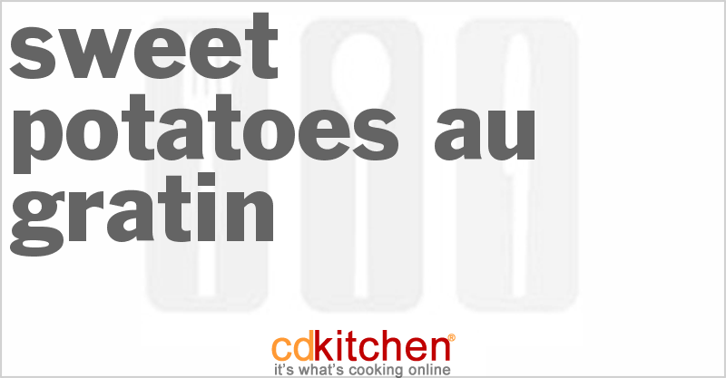 Sweet Potatoes Au Gratin - CDKitchen.com