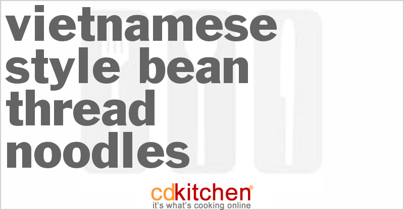 Vietnamese-Style Bean-Thread Noodles - CDKitchen.com