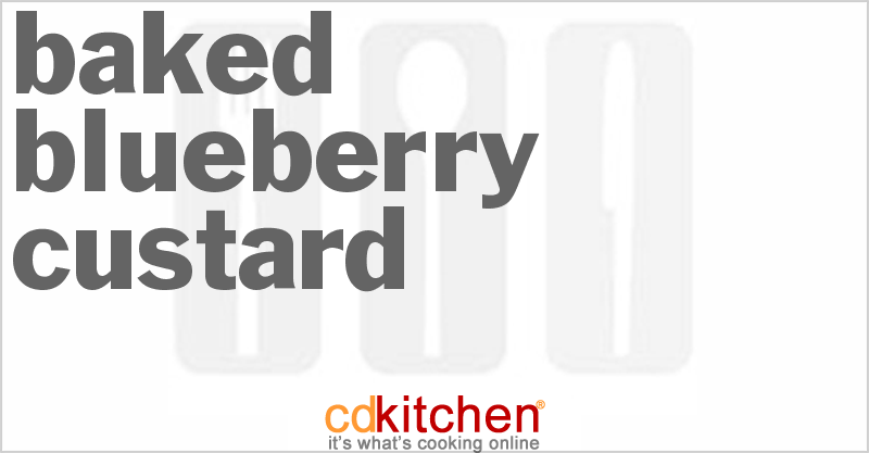 Baked Blueberry Custard - CDKitchen.com