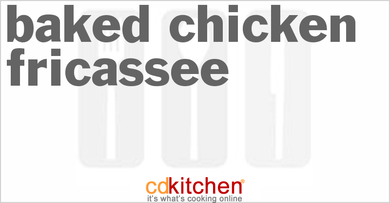 Baked Chicken Fricassee - CDKitchen.com