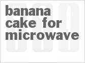 recipe for banana cake for microwave