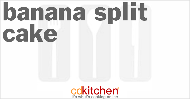 Banana Split Cake - CDKitchen.com