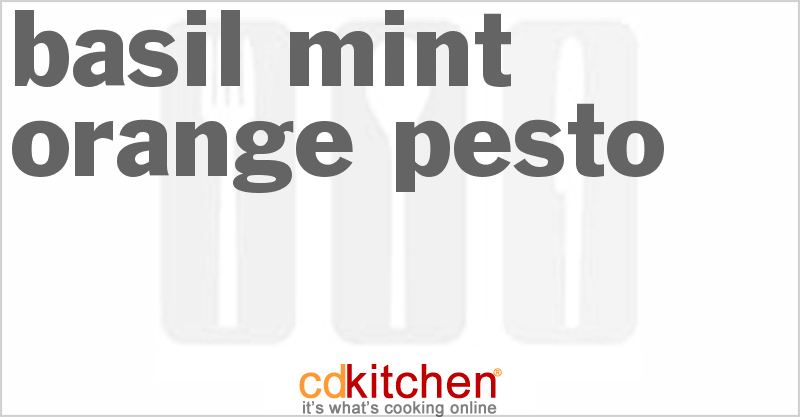 Basil-Mint Orange Pesto - CDKitchen.com