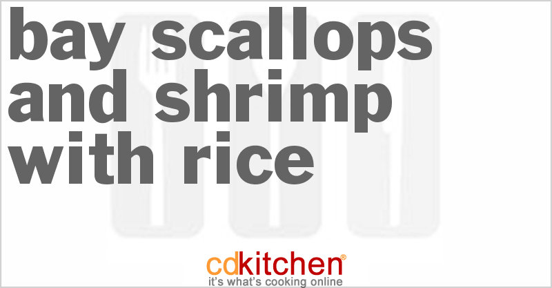 Bay Scallops And Shrimp With Rice Recipe | CDKitchen.com