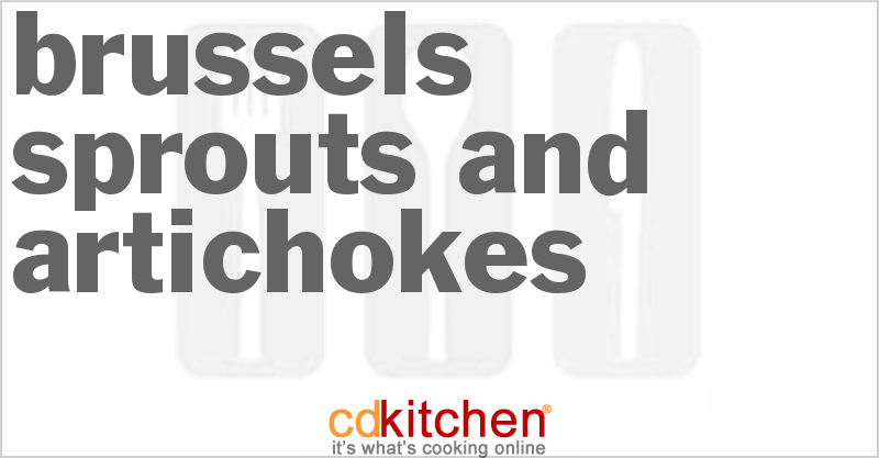 Brussels Sprouts And Artichokes - CDKitchen.com
