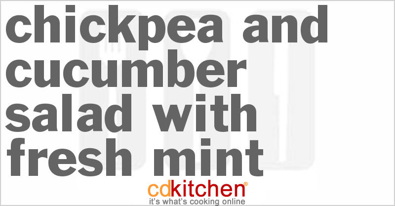 Chickpea and Cucumber Salad with Fresh Mint - CDKitchen.com