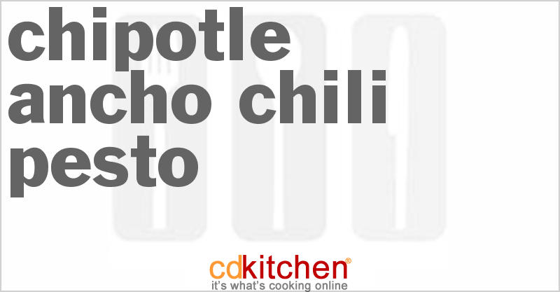 Chipotle Ancho Chili Pesto - CDKitchen.com