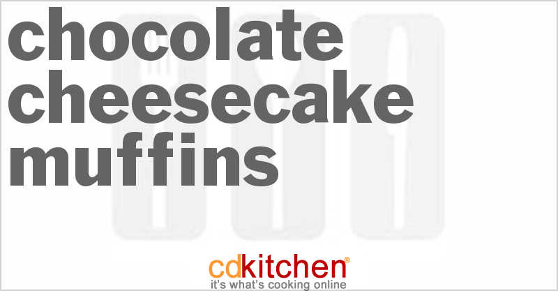 Chocolate Cheesecake Muffins - CDKitchen.com