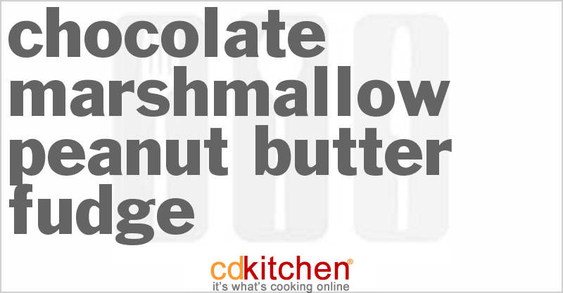 Chocolate Marshmallow Peanut Butter Fudge - CDKitchen.com