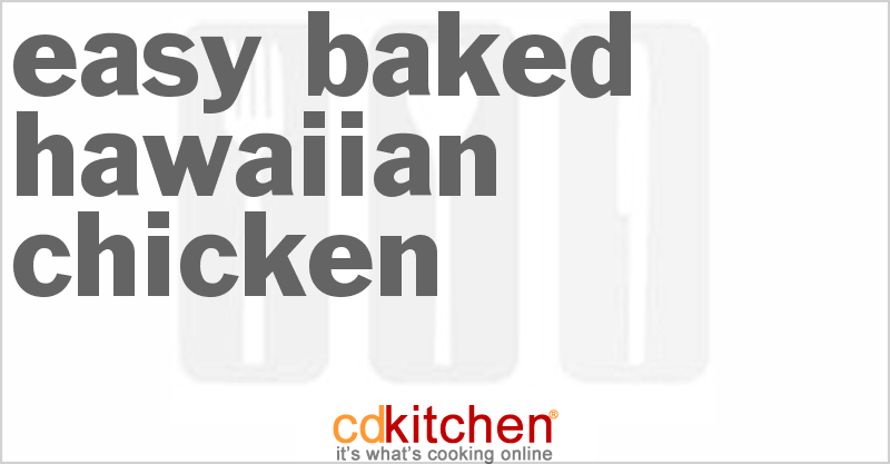 Easy Baked Hawaiian Chicken - CDKitchen.com