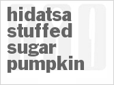 recipe for hidatsa stuffed sugar pumpkin