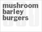 recipe for mushroom barley burgers