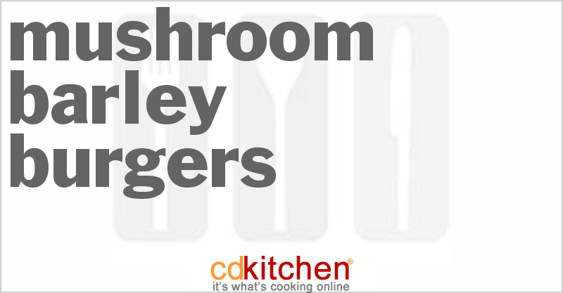 Mushroom Barley Burgers - CDKitchen.com