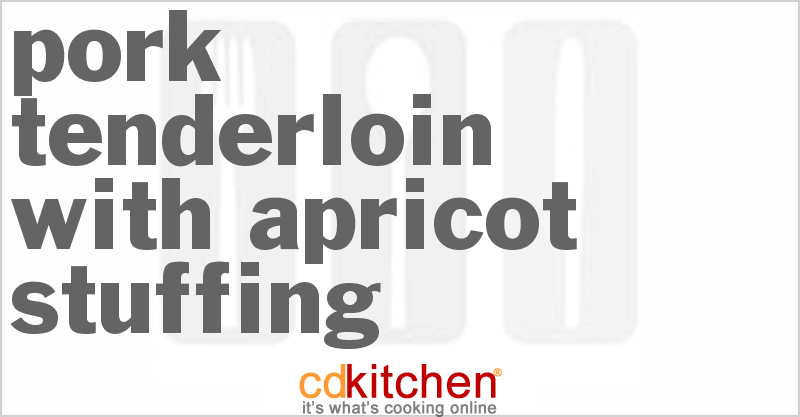 Pork Tenderloin With Apricot Stuffing - CDKitchen.com