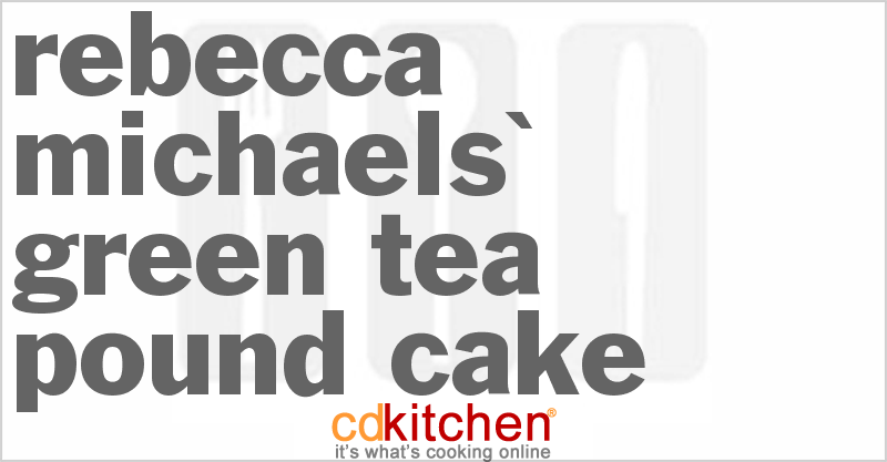 Rebecca Michaels' Green Tea Pound Cake - CDKitchen.com