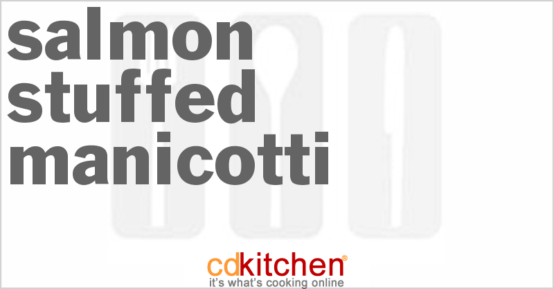 Salmon-Stuffed Manicotti - CDKitchen.com