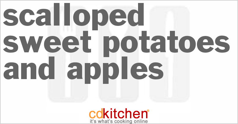 Scalloped Sweet Potatoes And Apples - CDKitchen.com