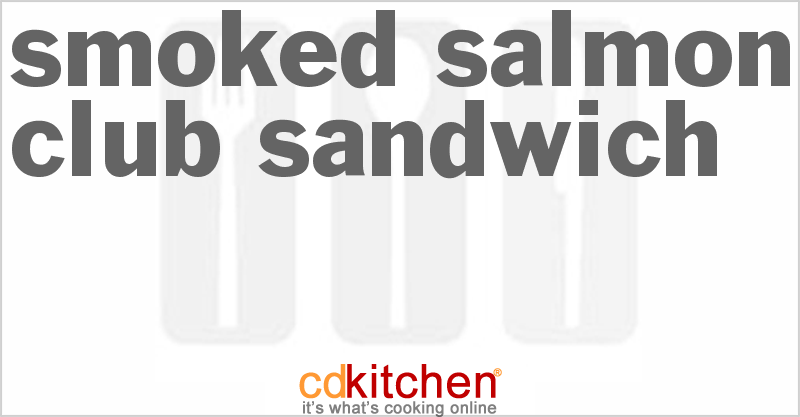 Smoked Salmon Club Sandwich - CDKitchen.com