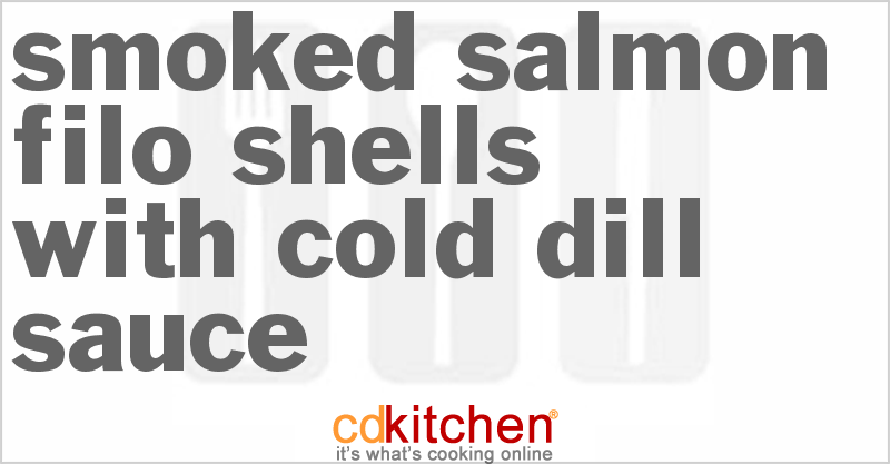 Smoked Salmon Filo Shells With Cold Dill Sauce - CDKitchen.com
