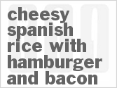 recipe for cheesy spanish rice with hamburger and bacon