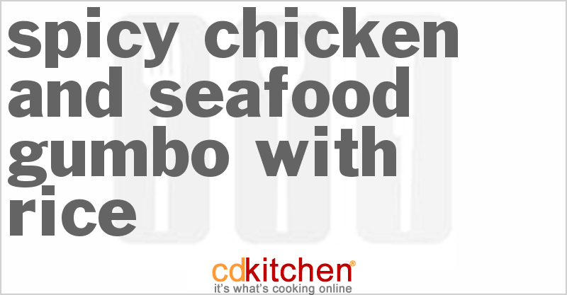 Spicy Chicken And Seafood Gumbo With Rice - CDKitchen.com