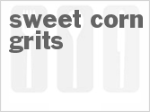 recipe for sweet corn grits