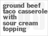 recipe for ground beef taco casserole with sour cream topping