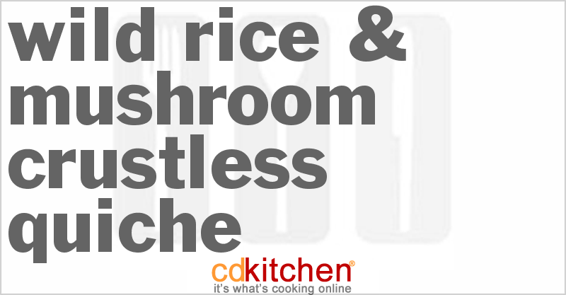 Wild Rice & Mushroom Crustless Quiche - CDKitchen.com