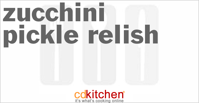 Zucchini Pickle Relish - CDKitchen.com