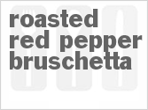 Roasted Red Pepper Bruschetta