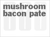 Mushroom Bacon Pate