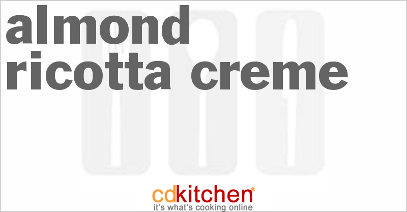 Almond Ricotta Creme - CDKitchen.com