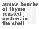recipe for amuse bouche of thyme roasted oysters in the shell
