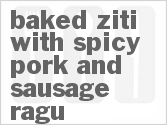 recipe for baked ziti with spicy pork and sausage ragu