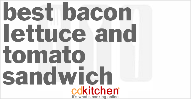 Best Bacon Lettuce And Tomato Sandwich - CDKitchen.com