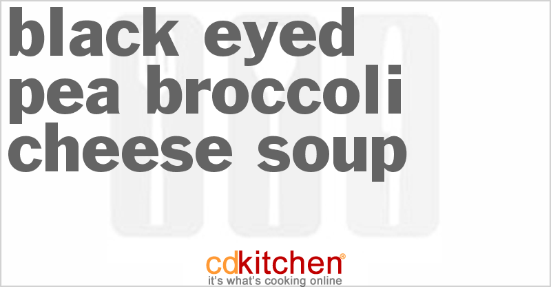 Black Eyed Pea Broccoli Cheese Soup - CDKitchen.com